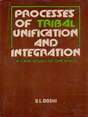 cover image of Processes of Tribal Unification and Integration (A Case Study of the Bhils)